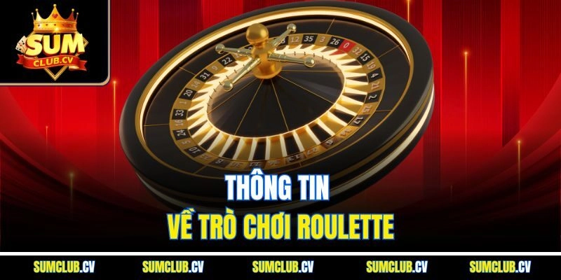 Thông tin về trò chơi Roulette