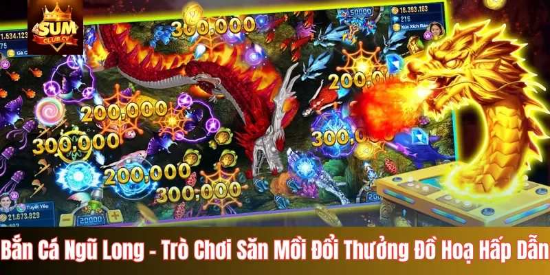 Bắn Cá Ngũ Long